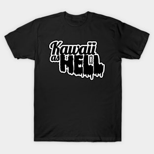 Kawaii as HELL - Goth T-Shirt